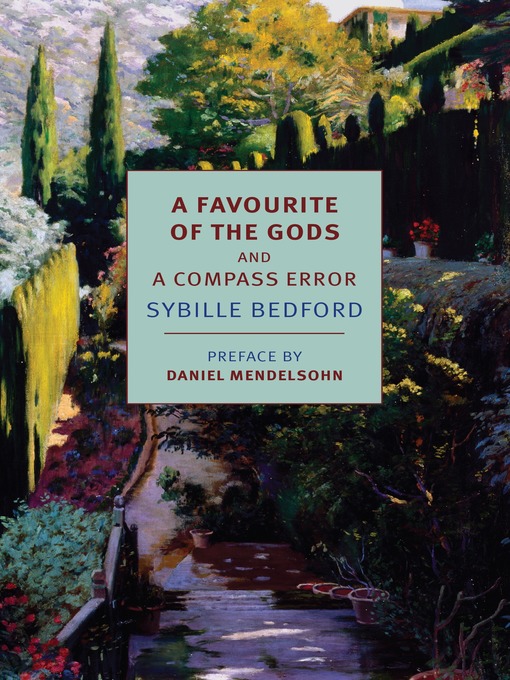 Title details for A Favourite of the Gods and a Compass Error by Sybille Bedford - Available